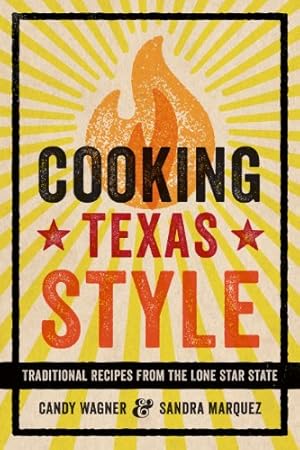 Seller image for Cooking Texas Style: Traditional Recipes from the Lone Star State by Wagner, Candy, Marquez, Sandra [Paperback ] for sale by booksXpress