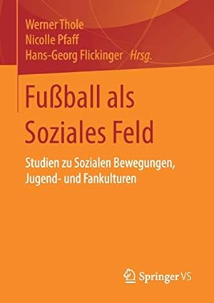 Image du vendeur pour Fu ball als Soziales Feld: Studien zu Sozialen Bewegungen, Jugend- und Fankulturen (German Edition) [Paperback ] mis en vente par booksXpress