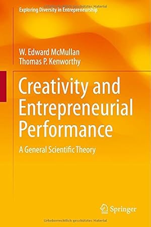 Seller image for Creativity and Entrepreneurial Performance: A General Scientific Theory (Exploring Diversity in Entrepreneurship) by McMullan, W. Edward, Kenworthy, Thomas P. [Hardcover ] for sale by booksXpress