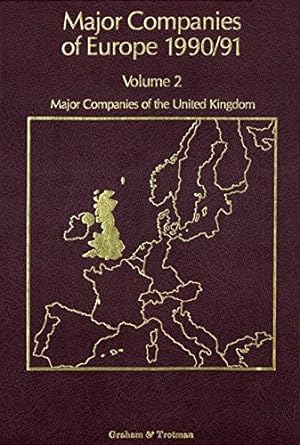 Seller image for Major Companies of Europe 1990/91: Volume 2 Major Companies of the United Kingdom by Whiteside, R. M., Wilson, A., Blackburn, S., Hörnig, S. E., Wilson, C. P. [Paperback ] for sale by booksXpress