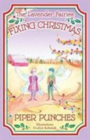 Image du vendeur pour Fixing Christmas: The Lavender Fairies by Punches, Piper [Paperback ] mis en vente par booksXpress
