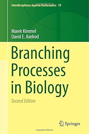 Imagen del vendedor de Branching Processes in Biology (Interdisciplinary Applied Mathematics) by Kimmel, Marek, Axelrod, David E. [Hardcover ] a la venta por booksXpress