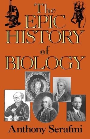 Imagen del vendedor de The Epic History Of Biology by Serafini, Anthony [Paperback ] a la venta por booksXpress