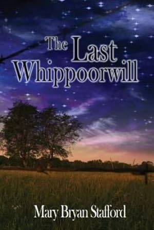 Imagen del vendedor de The Last Whippoorwill by Stafford, Mary Bryan [Paperback ] a la venta por booksXpress