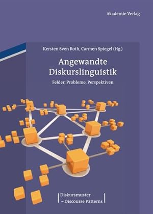 Immagine del venditore per Angewandte Diskurslinguistik (Diskursmuster - Discourse Patterns) (German Edition) by Roth, Kersten Sven / Spiegel, Carmen [Hardcover ] venduto da booksXpress