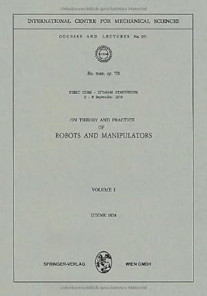 Image du vendeur pour On Theory and Practice of Robots and Manipulators: Volume I (CISM International Centre for Mechanical Sciences) by Serafini, Paolo, Guazzelli, Elisabeth, Schrefler, Bernhard, Pfeiffer, Friedrich, Rammerstorfer, Franz G. [Paperback ] mis en vente par booksXpress