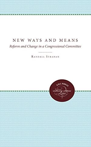 Seller image for New Ways and Means: Reform and Change in a Congressional Committee (Unc Press Enduring Editions) by Strahan, Randall [Paperback ] for sale by booksXpress