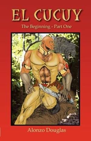 Immagine del venditore per El Cucuy: The Beginning, Part One by Douglas, Alonzo [Paperback ] venduto da booksXpress