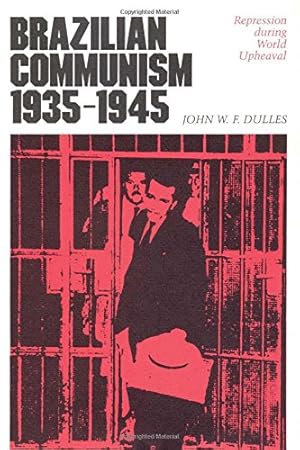 Seller image for Brazilian Communism, 1935-1945: Repression during World Upheaval by Dulles, John W. F. [Paperback ] for sale by booksXpress
