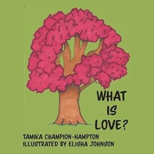 Bild des Verkufers fr What Is Love? (Kamden Faith Journey) by Champion-Hampton, Tamika [Paperback ] zum Verkauf von booksXpress