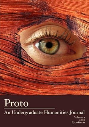 Image du vendeur pour Proto: An Undergraduate Humanities Journal, Vol. 1 2010 Eyewitness [Soft Cover ] mis en vente par booksXpress