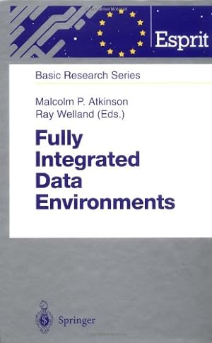 Seller image for Fully Integrated Data Environments: Persistent Programming Languages, Object Stores, and Programming Environments (ESPRIT Basic Research Series) [Hardcover ] for sale by booksXpress