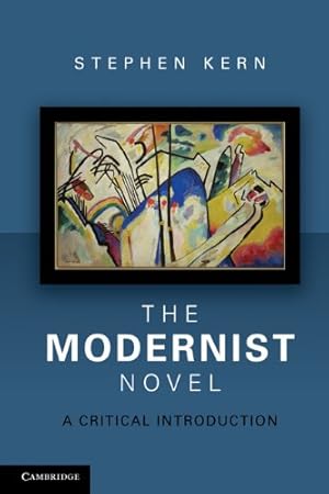 Seller image for The Modernist Novel: A Critical Introduction by Kern, Professor Stephen [Paperback ] for sale by booksXpress