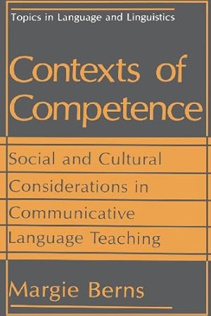 Image du vendeur pour Contexts of Competence: Social and Cultural Considerations in Communicative Language Teaching (Topics in Language and Linguistics) by Berns, Margie [Paperback ] mis en vente par booksXpress