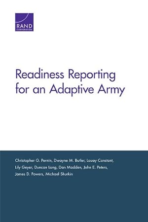 Imagen del vendedor de RR-230-A Readiness Reporting for an Adaptive Army by Pernin, Christopher G, Butler, Dwayne M, Constant, Louay, Geyer, Lily, Long, Duncan, Madden, Dan, Peters, John E, Powers, James D, Shurkin, Michael [Paperback ] a la venta por booksXpress