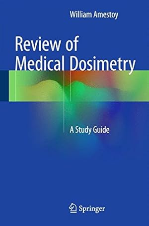 Seller image for Review of Medical Dosimetry: A Study Guide by Amestoy, William [Hardcover ] for sale by booksXpress