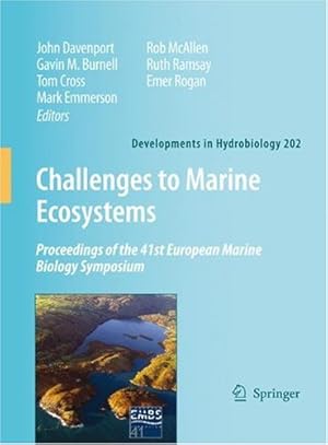 Image du vendeur pour Challenges to Marine Ecosystems: Proceedings of the 41st European Marine Biology Symposium (Developments in Hydrobiology) [Hardcover ] mis en vente par booksXpress