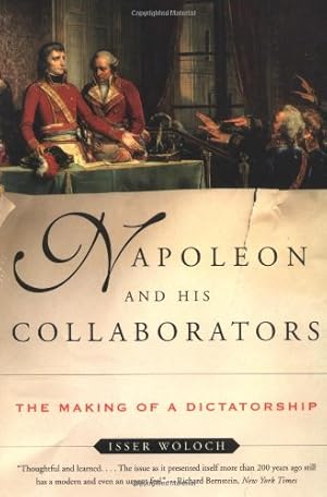 Seller image for Napoleon and His Collaborators: The Making of a Dictatorship by Woloch, Isser [Paperback ] for sale by booksXpress