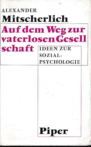 Bild des Verkufers fr Auf dem Weg zur vaterlosen Gesellschaft. Ideen zur Sozialpsychologie. zum Verkauf von Fundus-Online GbR Borkert Schwarz Zerfa