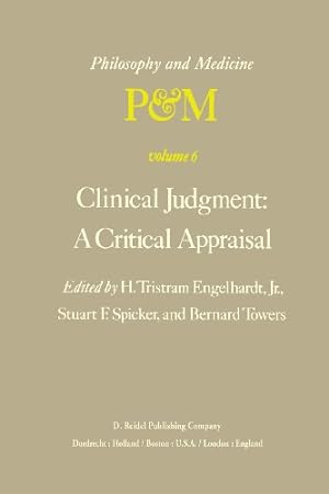 Bild des Verkufers fr Clinical Judgment: A Critical Appraisal: Proceedings of the Fifth Trans-Disciplinary Symposium on Philosophy and Medicine Held at Los Angeles, California, April 14-16, 1977 [Paperback ] zum Verkauf von booksXpress