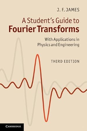 Immagine del venditore per A Student's Guide to Fourier Transforms: With Applications in Physics and Engineering (Student's Guides) by James, J. F. [Paperback ] venduto da booksXpress