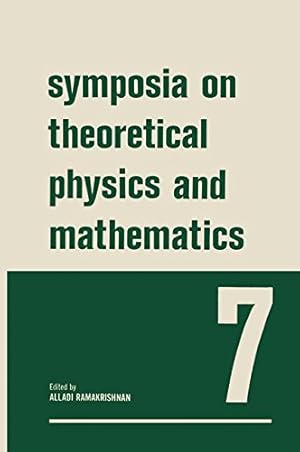 Image du vendeur pour Symposia on Theoretical Physics and Mathematics: 7 Lectures presented at the 1966 Summer School of the Institute of Mathematical Sciences Madras, India by Ramakrishnan, Alladi [Paperback ] mis en vente par booksXpress