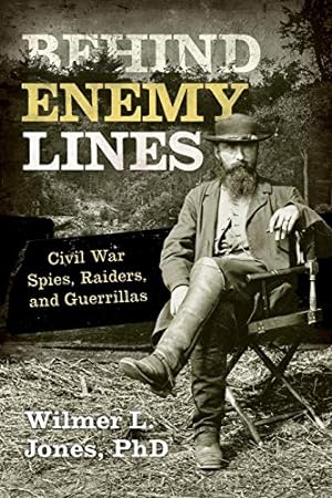 Seller image for Behind Enemy Lines: Civil War Spies, Raiders, and Guerrillas [Soft Cover ] for sale by booksXpress