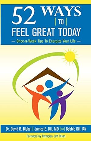 Seller image for 52 Ways To Feel Great Today: Once-a-Week Tips to Energize Your life by Biebel, David B, Dill, James E, Dill, Bobbie [Paperback ] for sale by booksXpress