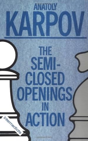 Seller image for SEMI-CLOSED OPENINGS IN ACTION (INTERMEDIATE) by Anatoly Karpov [Paperback ] for sale by booksXpress