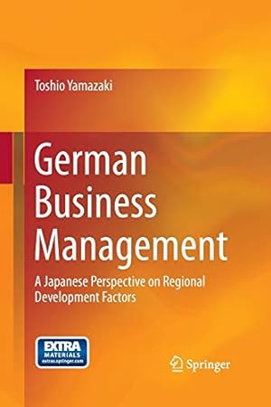 Seller image for German Business Management: A Japanese Perspective on Regional Development Factors [Soft Cover ] for sale by booksXpress