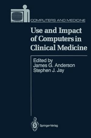 Image du vendeur pour Use and Impact of Computers in Clinical Medicine (Computers and Medicine) [Paperback ] mis en vente par booksXpress