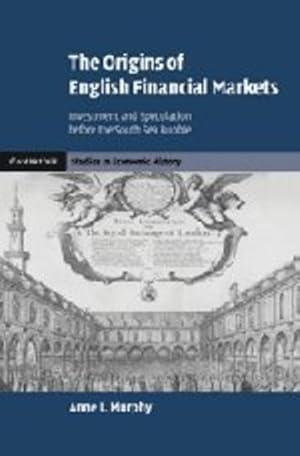 Immagine del venditore per The Origins of English Financial Markets: Investment and Speculation before the South Sea Bubble (Cambridge Studies in Economic History - Second Series) by Murphy, Anne L. [Hardcover ] venduto da booksXpress