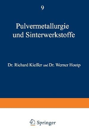 Image du vendeur pour Pulvermetallurgie und Sinterwerkstoffe (Reine und angewandte Metallkunde in Einzeldarstellungen) (German Edition) by Kieffer, Richard, Hotop, Werner [Paperback ] mis en vente par booksXpress