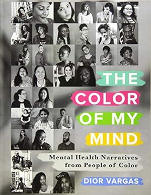 Seller image for The Color of My Mind: Mental Health Narratives from People of Color Paperback for sale by booksXpress