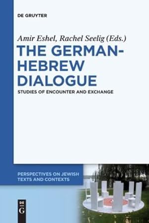 Immagine del venditore per The German-hebrew Dialogue: Studies of Encounter and Exchange (Issn) [Paperback ] venduto da booksXpress