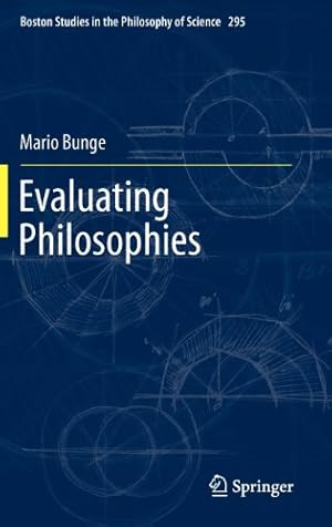 Image du vendeur pour Evaluating Philosophies (Boston Studies in the Philosophy and History of Science) by Bunge, Mario [Hardcover ] mis en vente par booksXpress