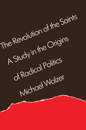 Seller image for The Revolution of the Saints: A Study in the Origins of Radical Politics by Walzer, Michael [Paperback ] for sale by booksXpress