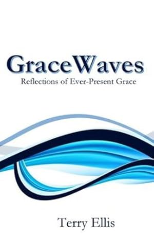 Seller image for GraceWaves: Reflections of Ever-Present Grace [Soft Cover ] for sale by booksXpress