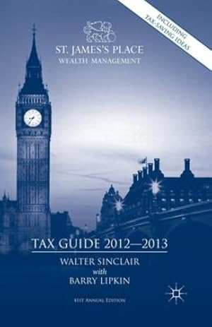 Seller image for St. James's Place Tax Guide 2012-2013 by Sinclair, Walter, Lipkin, E. Barry [Paperback ] for sale by booksXpress