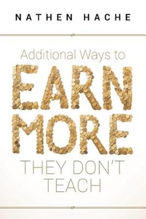 Seller image for Additional Ways to Earn More They Don't Teach [Soft Cover ] for sale by booksXpress