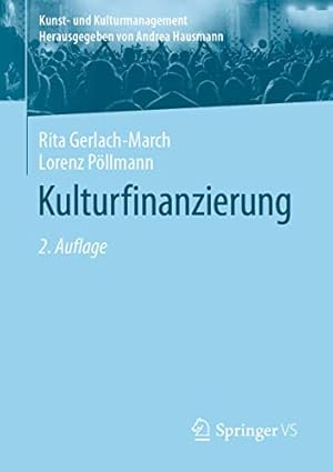 Immagine del venditore per Kulturfinanzierung (Kunst- und Kulturmanagement) (German Edition) by Gerlach-March, Rita, P¶llmann, Lorenz [Paperback ] venduto da booksXpress