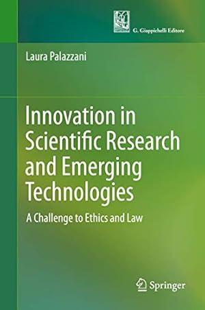 Bild des Verkufers fr Innovation in Scientific Research and Emerging Technologies: A Challenge to Ethics and Law by Palazzani, Laura [Hardcover ] zum Verkauf von booksXpress