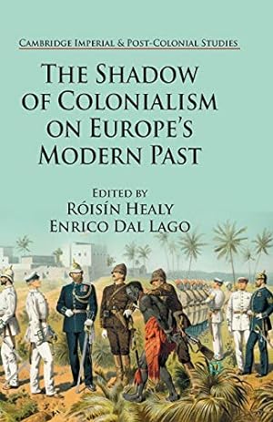 Seller image for The Shadow of Colonialism on Europeâ  s Modern Past (Cambridge Imperial and Post-Colonial Studies Series) [Paperback ] for sale by booksXpress