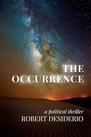 Seller image for The Occurrence: A Political Thriller by Desiderio, Robert [Hardcover ] for sale by booksXpress