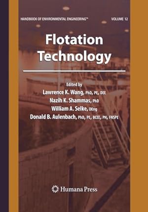 Bild des Verkufers fr Flotation Technology: Volume 12 (Handbook of Environmental Engineering (12)) [Paperback ] zum Verkauf von booksXpress
