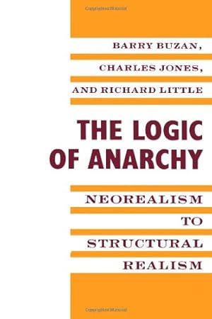 Seller image for The Logic of Anarchy: Neorealism to Structural Realism (New Directions in World Politics) by Buzan, Barry, Jones, Charles, Little, Richard [Paperback ] for sale by booksXpress