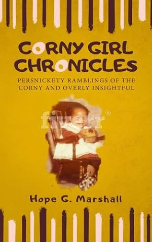 Immagine del venditore per Corny Girl Chronicles: Persnickety ramblings of the corny and overly insightful by Marshall, Hope [Paperback ] venduto da booksXpress