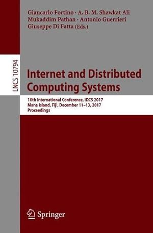 Seller image for Internet and Distributed Computing Systems: 10th International Conference, IDCS 2017, Mana Island, Fiji, December 11-13, 2017, Proceedings (Lecture Notes in Computer Science) [Paperback ] for sale by booksXpress