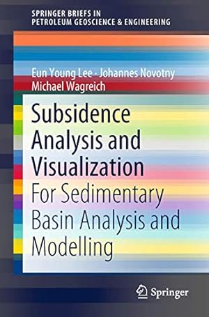 Imagen del vendedor de Subsidence Analysis and Visualization: For Sedimentary Basin Analysis and Modelling (SpringerBriefs in Petroleum Geoscience & Engineering) [Soft Cover ] a la venta por booksXpress