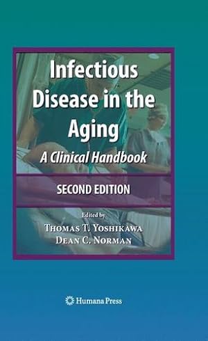 Image du vendeur pour Infectious Disease in the Aging: A Clinical Handbook [Hardcover ] mis en vente par booksXpress